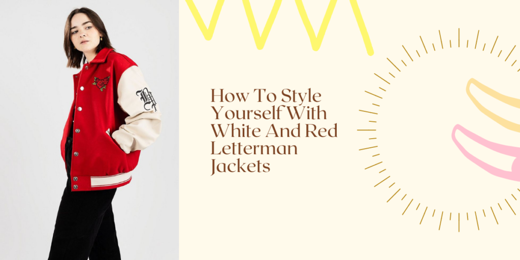 How To Style Yourself With White And Red Letterman Jackets