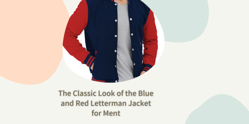 The Classic Look of the Blue and Red Letterman Jacket for Men